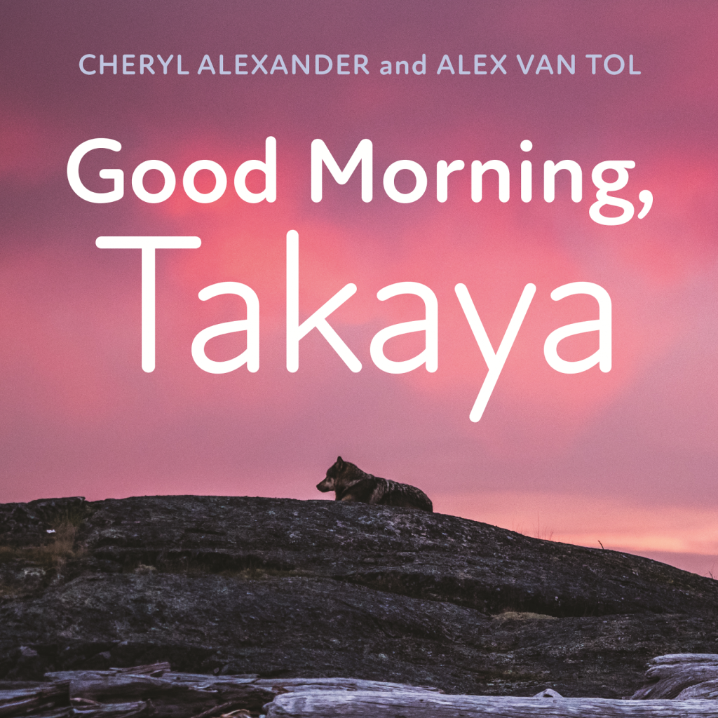 Cover of Good Morning, Takaya. It contains the title as well as a byline 'Cheryl Alexander and Alex Van Tol'.