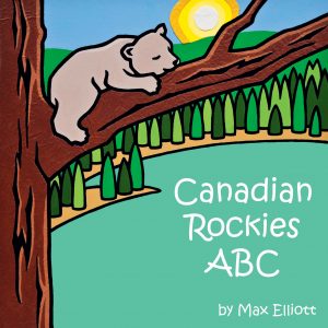 Cover of Canadian Rockies ABC. This cover contains the title along with the byline 'by Max Elliott'