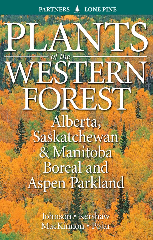 Cover of Plants of the Western Forest: Alberta, Saskatchewan & Manitoba Boreal and Aspen Parkland. It contains the title as well as the publisher's header and 4 names: Johnson, Kershaw, MacKinnon, and Pojar.